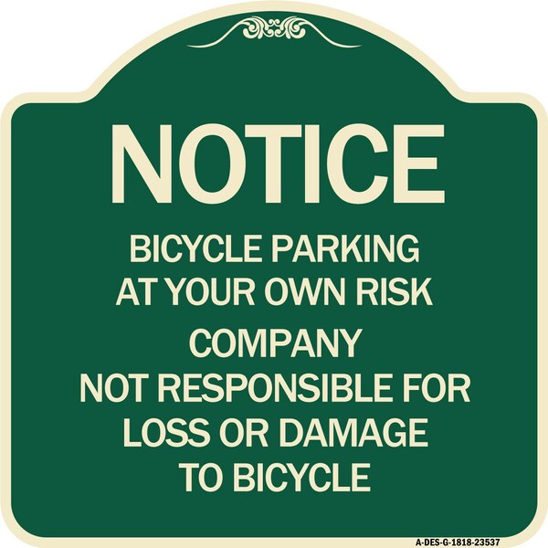 Signmission Bicycle Parking at Your Own Risk Company Not Responsible for Loss or Damage to, A-DES-G-1818-23537 A-DES-G-1818-23537 - main